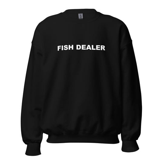 "FISH DEALER" Unisex Sweatshirt